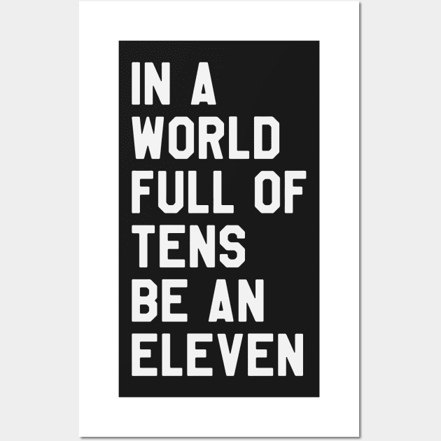 Stranger Things - In A World Full of Tens Be An Eleven Wall Art by kdpdesigns